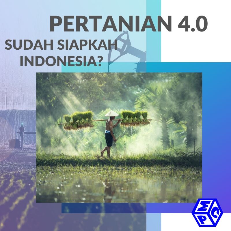 Pertanian 4.0 Bisakah Indonesia Mengaplikasikannya?